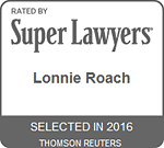 Lonnie Roach Selected SuperLawyers 2016