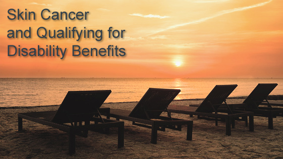 Can you get disability for skin cancer? – Help from a Social Security disability lawyer
