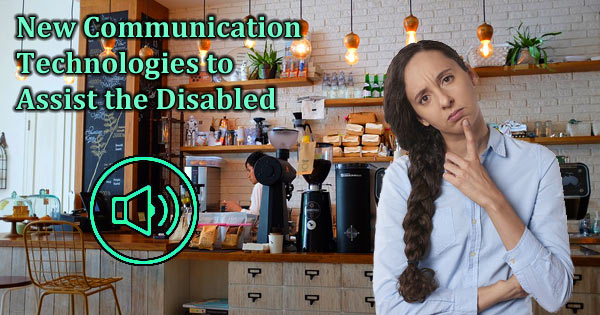 New Communication Technologies to Assist the Disabled
