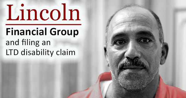 Filing a Long-term disability claim with Lincoln Financial Group