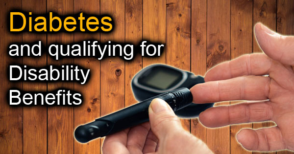 Diabetes and qualifying for Social Security Disability Insurance