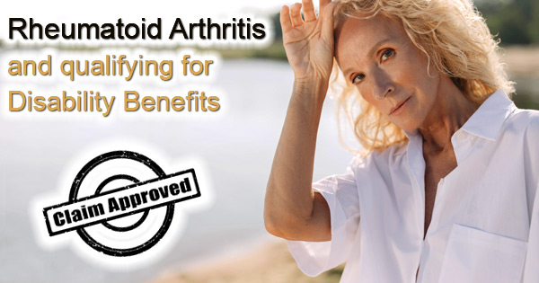  Rheumatoid Arthritis and qualifying for Social Security Disability Insurance