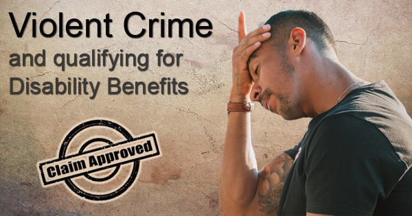 Violent crime disability benefits
