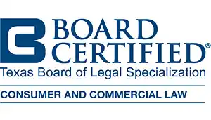 Texas Board Certified Attorney - Consumer and Commercial Law
