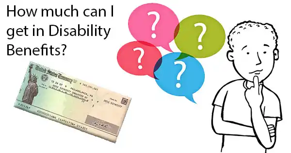 How much in disability benefits can I receive?