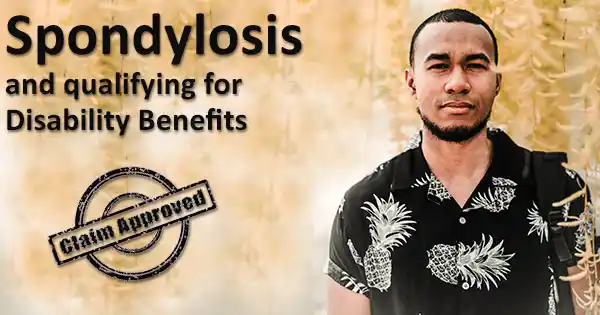 Obtaining disability benefits for Spondylosis